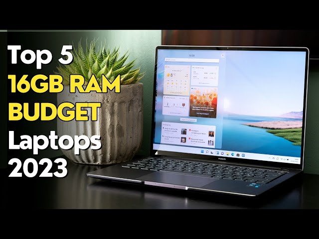 Top 5 : Best 16GB RAM Budget Laptops to buy in 2023 