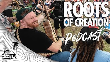 Roots Of Creation  | Sugarshack Podcast