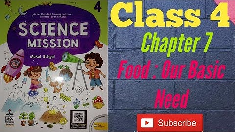 Food : Our Basic Need | Chapter 7 | Class 4 | Science