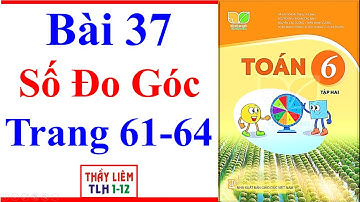 Toán Lớp 6 Bài 37 | Số Đo Góc | Trang 61 - 64 | Kết Nối Tri Thức | Tiết 1 | Tập 2
