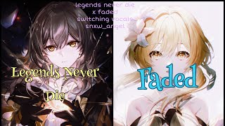 Nightcore - Legends Never Die x Faded | Switching Vocals