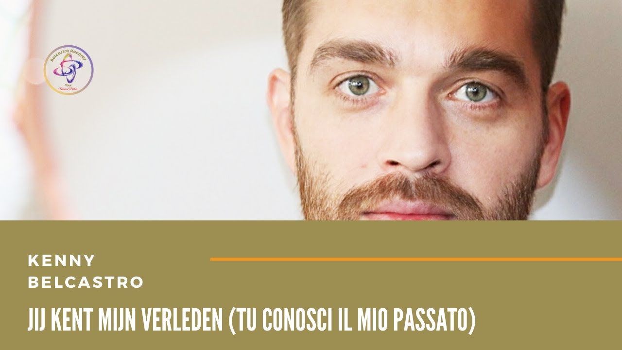 Kenny Belcastro - Jij kent mijn verleden (Tu conosci Il mio passato)