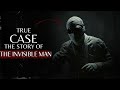 The Terrifying True Story Behind The Invisible Man