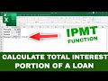 How to Calculate Total Interest Portion of a Loan in Excel (IPMT Function)