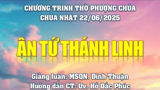 HTTL PHAN THIẾT - Chương Trình Thờ Phượng Chúa - 22/06/2025