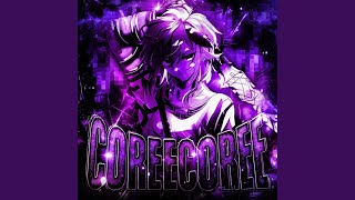COREE COREE (Super Slowed)