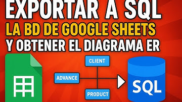 Cómo exportar a MySQL la BD de Google Sheets y obtener el diagrama ER