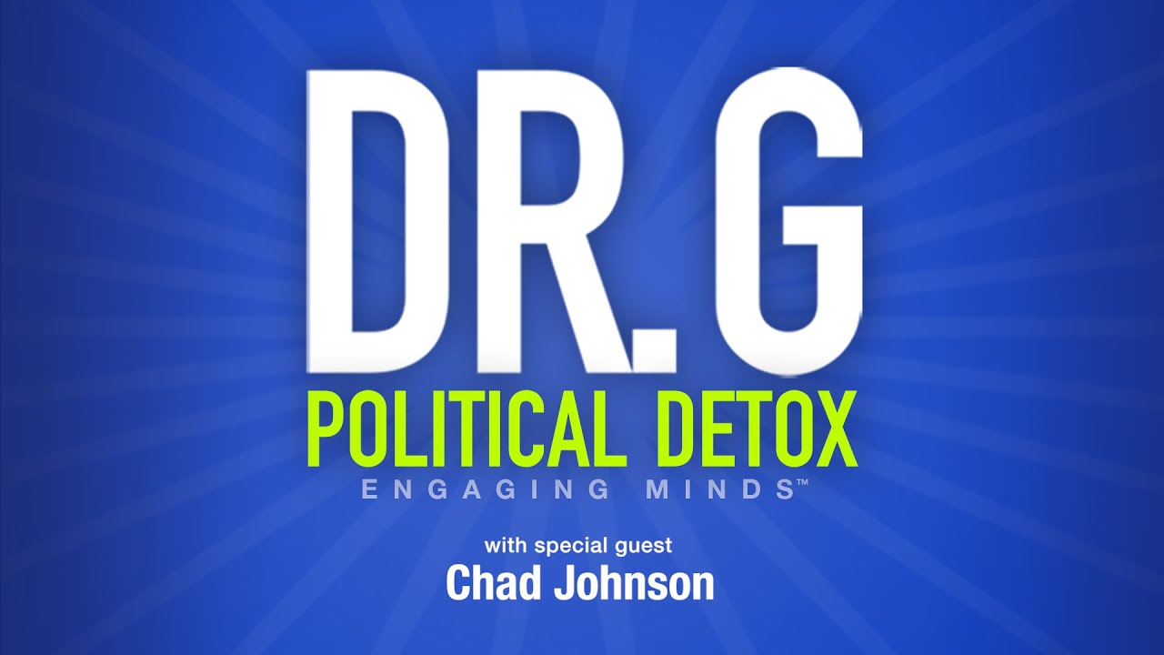 Dr. G: Engaging Minds - Political Detox - Chad Johnson on staying sober in stressful times