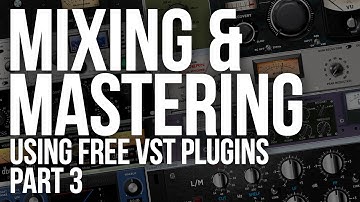Mixing & mastering using free VST plugins - part 3
