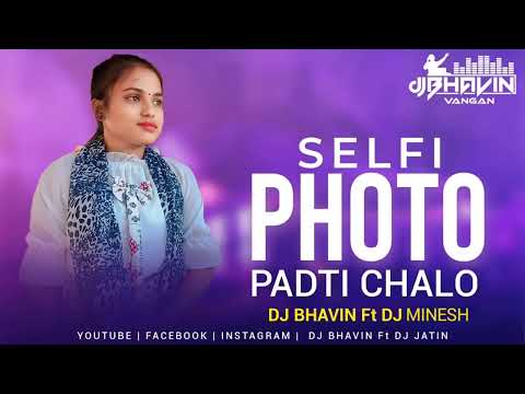 SELFI PHOTO PADTI CHALO / DJ BHAVIN DJ MINESH DJ TUSHAR FT JATIN NEW TUR TYUN MIX 2024