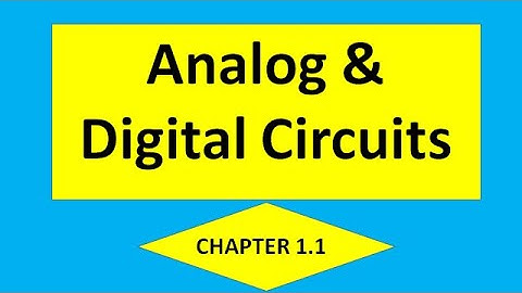 Analog and Digital Circuits | Chapter 1.1 | DIGITAL CIRCUITS