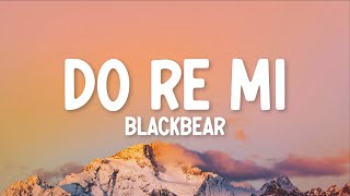 Blackbear - Do Re Mi (Lyrics)