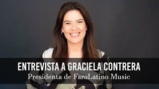 Entrevista a Graciela Contrera, presidenta de FaroLatino Music