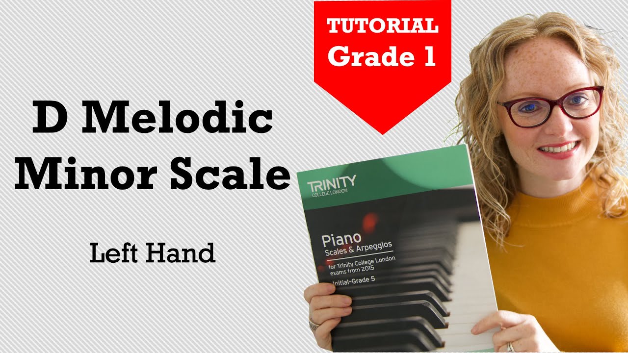 How to Play D Melodic Minor Scale | Left Hand | Trinity Piano Grade 1 ...