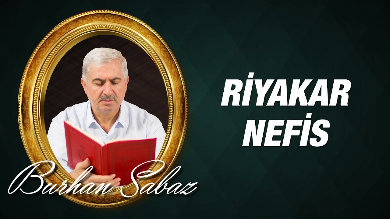 Dr. Burhan Sabaz - Riyakar Nefsi Susturan, İnadını Kıran Bir Ders