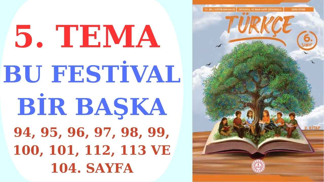 6. SINIF TÜRKÇE DERS KİTABI MEB YAYINLARI 5. TEMA BU FESTİVAL BİR BAŞKA