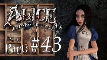 Alice: Madness Returns - Part 43 Let