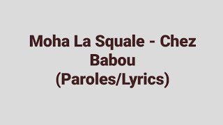 Moha La Squale - Chez Babou (Paroles/Lyrics)
