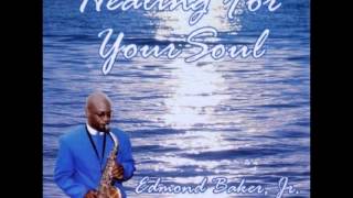 Saxophonist Edmond Baker Jr - Anchored In The Lord by Douglas Miller