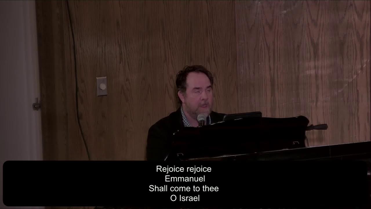 Rejoice, Rejoice Emmanuel Shall Come To Thee O Israel [11-27-22]