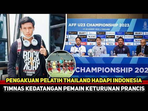 SEMIFINAL AFF U23 MEMANAS! Pelatih Thailand tak tertarik lawan STY~Timnas panggil Keturunan Prancis