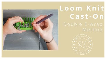 Loom Knitting Cast on: Easy Double E-wrap Method.  Beginner Friendly!!