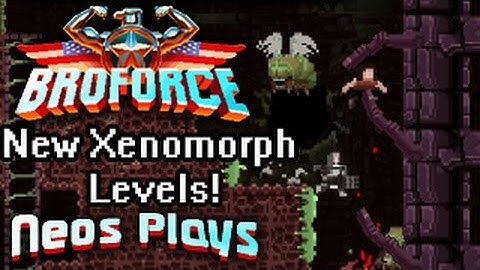 Aliens Vs Freedom! (New Levels!) Broforce | Neos Plays