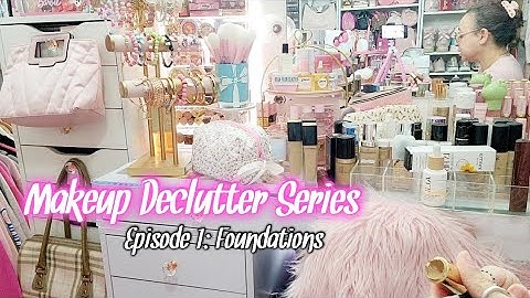 Makeup Declutter Series Episode 1 (Foundations)