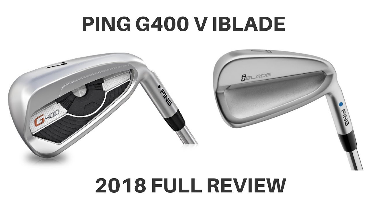 NEW PING G400 V PING IBLADE REVIEW - YouTube