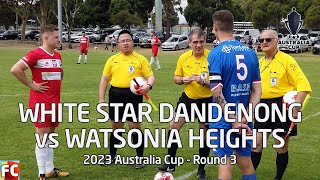 2023 Aus Cup Rd 3 : White Star Dandenong v Watsonia Heights