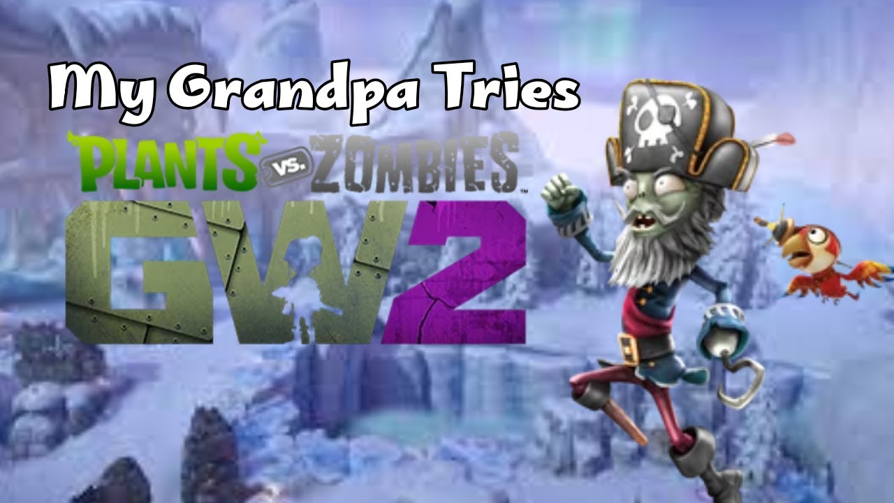 My Grandpa Tries Plants vs zombies garden warfare 2 - YouTube