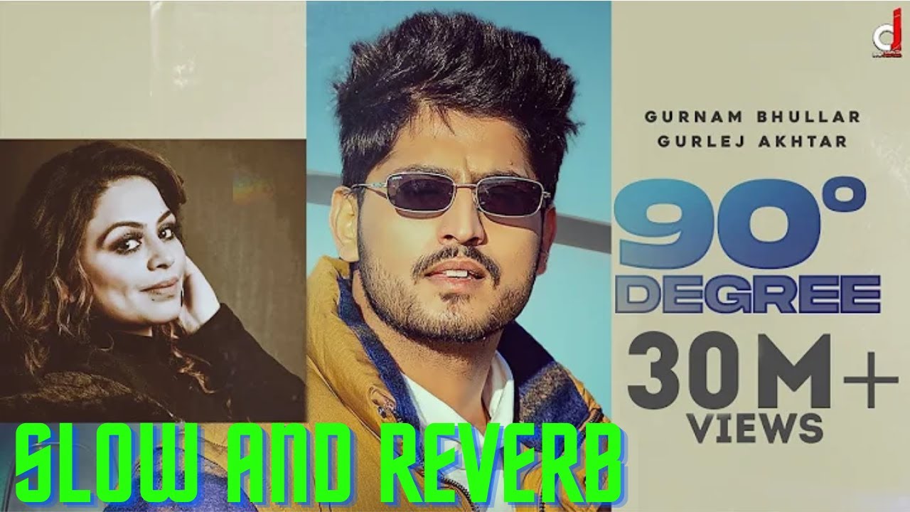 90 Degree SLOW AND REVERB Gurnam Bhullar YouTube slang-what-is-slang-understanding-its-usage-in-english-examples
