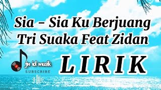 Sia Sia Ku Berjuang Tri Suaka Feat Zidan Full