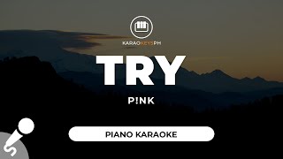 Video thumbnail of "Try - P!nk (Piano Karaoke)"