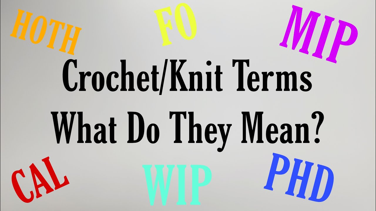 Crochet or Knit LINGO What do They All Mean?