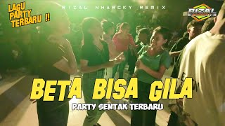 Download Lagu PARTY SENTAK BETA BISA GILA 🌴 RIZAL NHARCKY  MP3