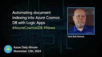 Automating document indexing into Azure Cosmos DB... - Azure Daily Minute Podcast - 12-NOV-2024