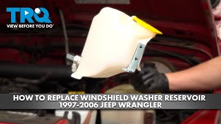 How to Replace Windshield Washer Reservoir 1997-2006 Jeep Wrangler