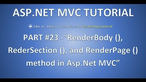 Part 23- RenderBody , RenderSection and RenderPage method in ASP.NET MVC