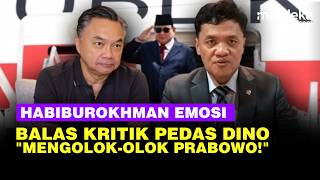 Serangan Balik Habiburokhman Galak Balas Kritik Pedas Dino Mengolokolok Pak Prabowo