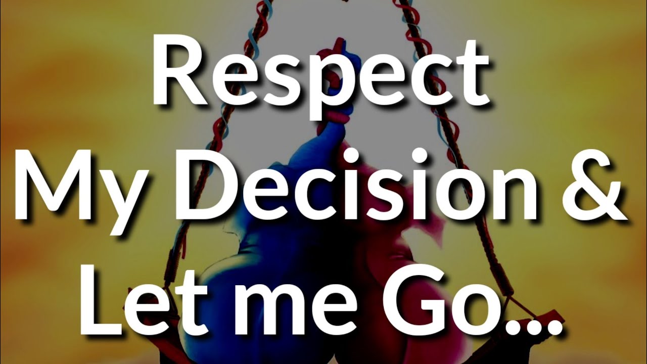 hey-please-respect-my-decision-and-let-me-go-youtube