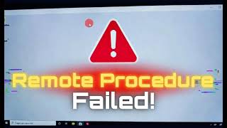 Get Rid of The Remote Procedure Failed keep happening in Windows 10