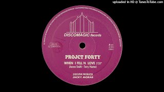 Project Forty~When I Fell In Love