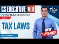 CS Executive Tax Laws (Lec 1) | NEW SYLLABUS Dec23/June24 Attempt | CMA Vipul Shah