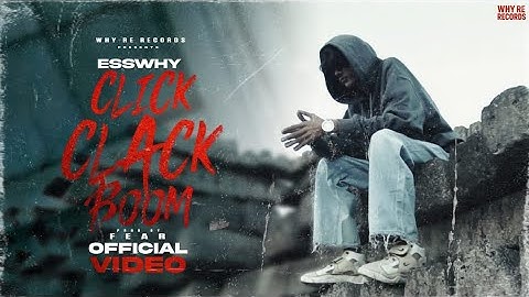 ESSWHY - CLICK CLACK BOOM | (PROD BY - FEAR) | OFFICIAL MUSIC VIDEO | WHY RE RECORDS