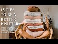 15 tips to be a better knitter