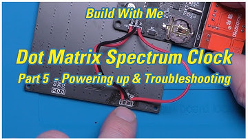 Build With Me - Dot Matrix Spectrum Clock Part 5