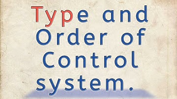 How to find Type and Order of Control system. Problem on type and order of control system.