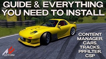 Assetto Corsa Complete Guide 2023 - CM,CSP, PPFilter, Tracks, Cars Mod - Install & Uninstall