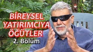 Bireysel Yatırımcıya Öğütler 2. Bölüm GAYRİMENKUL MEVDUAT DÖVİZ ALTIN BORSA TAHVİL BONO